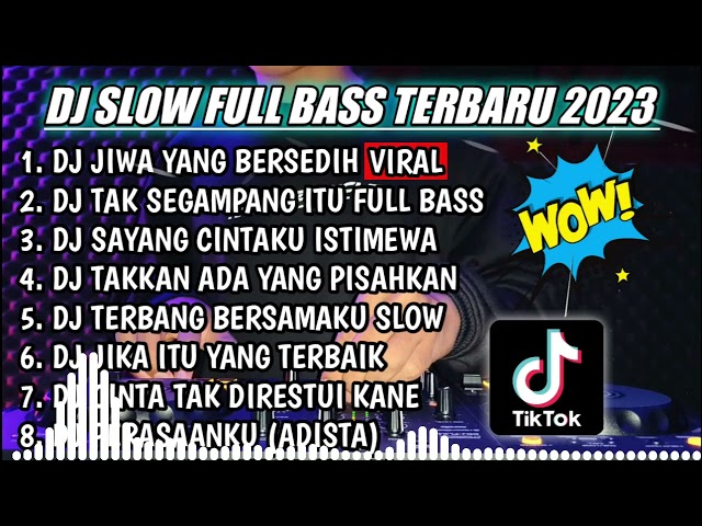 DJ SLOW FULL BASS TERBARU 2023 || DJ JIWA YANG BERSEDIH ♫ REMIX FULL ALBUM TERBARU 2023 class=