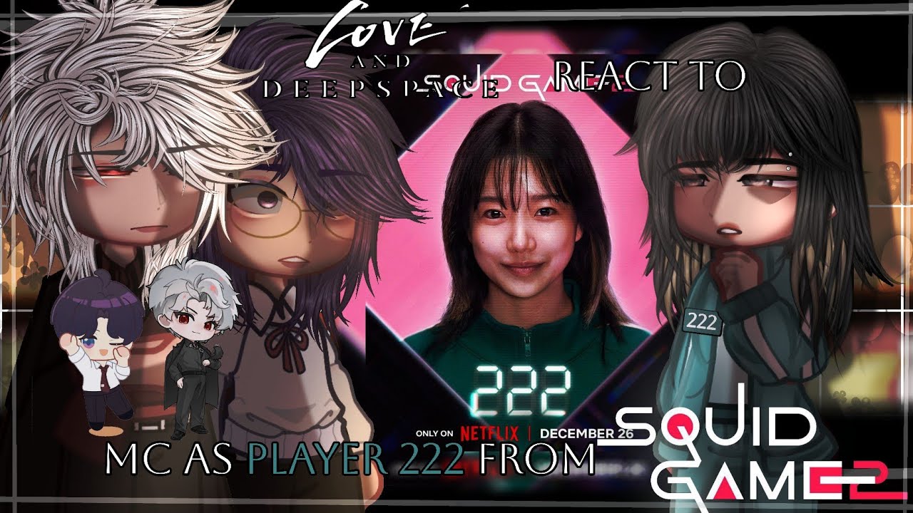 | Love And DeepSpace React To Mc as Player 222 from Squid Game Season 2| LnD Part 25 |