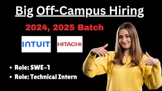 🔥Intuit, Hitachi | SWE-1, Technical Intern | Off-Campus 2024-2025 BATCH