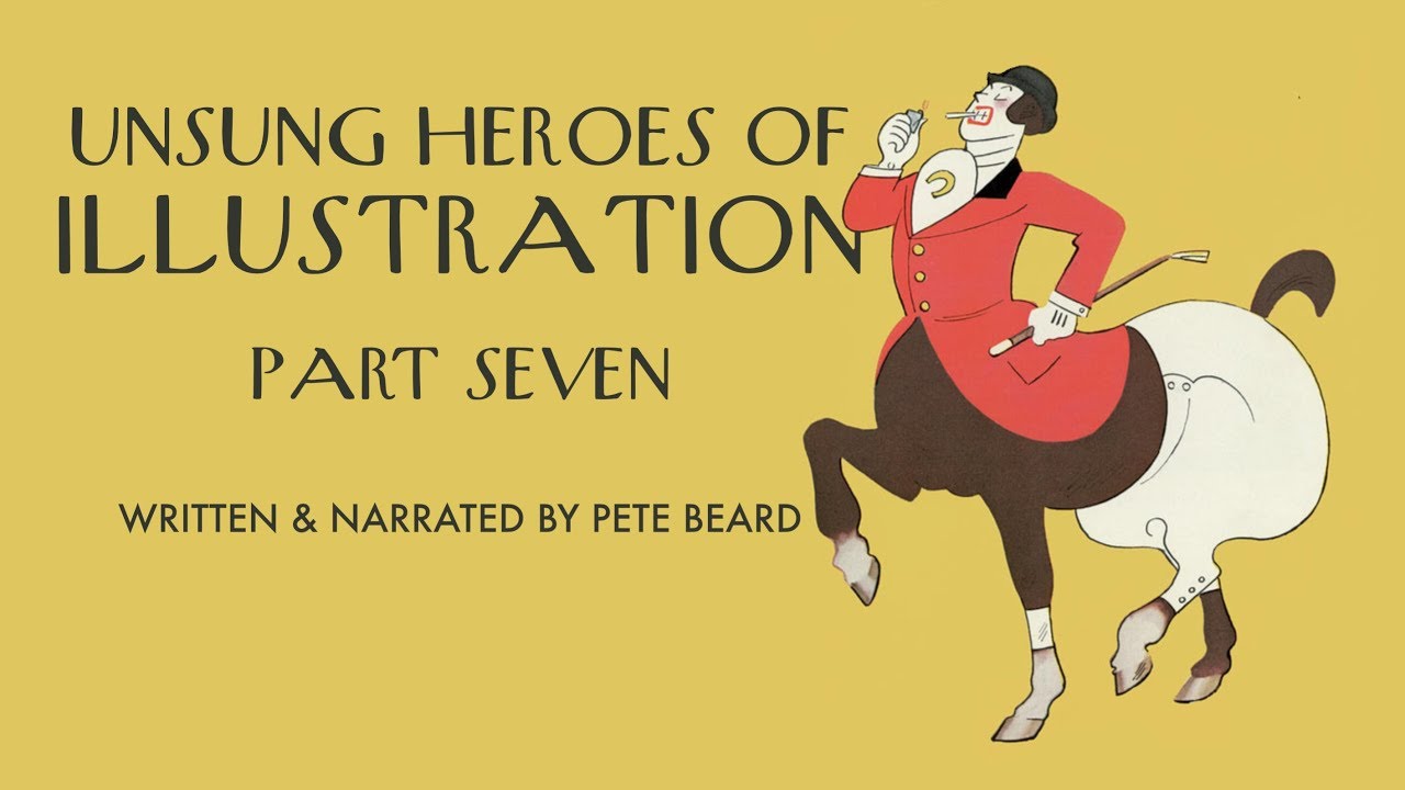 UNSUNG HEROES OF ILLUSTRATION 7