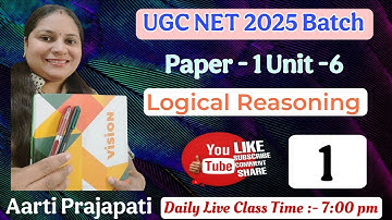 UGC NET & GSET 2025 || Unit 6 || Logical Reasoning || Class - 1 ||By Aarti Prajapati