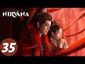 المسلسل الصيني حب نيرفانا الحلقة 35    
