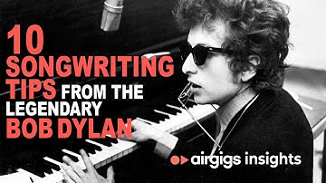 Songwriting Tips From Bob Dylan