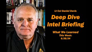 Deep Dive Intel Briefing   Col Daniel Davis
