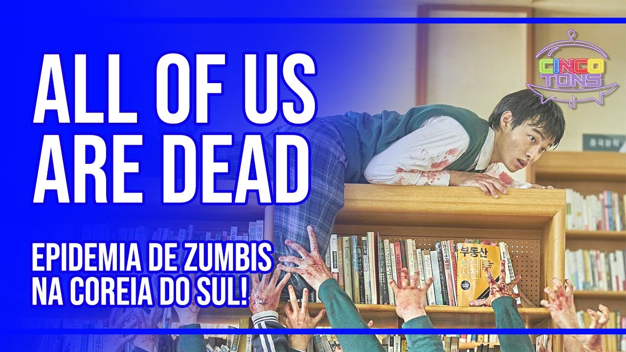 CRÍTICA - All of Us Are Dead (1ª temporada, 2022, Netflix)