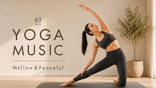 Flow Yoga Music 60 Min | Mellow & Peaceful | Soft & Relaxing | Royalty Free