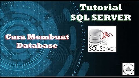 Part 3 - Cara Membuat Database | Tutorial SQL Server