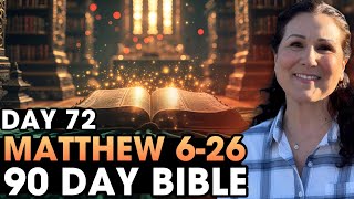 Day 72 | Matthew 6-26 | 90 Day Bible Challenge!