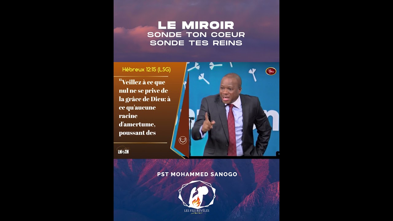 Le miroir ! Sonde ton coeur, sonde tes reins - Pasteur Mohammed Sanogo