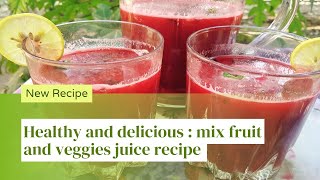 Revitalize Your Body with this Amazing Mixed Fruit and Veggie Juice Recipe