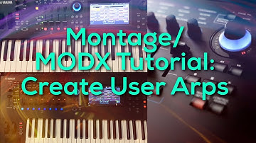 Yamaha Montage Montage M  MODX MODX+ Tutorial: Create User Arpeggios