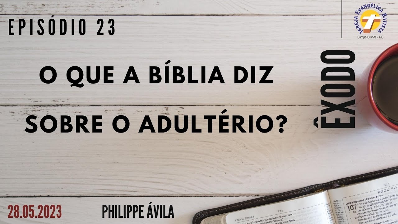 Escola de Fundamentos - EP 23 - O que a bíblia diz sobre o adultério ...