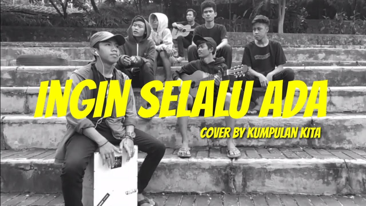 Pelangi Band   Ingin Selalu Ada Cover by Kumpulan Kita