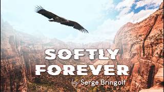 SOFTLY FOREVER / S.BRINGOLF / M. BELLENGER / N. ESPINASSE & PH. GOBINET