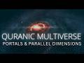 Multiverse in Quran: portals & parallel dimensions exposed 