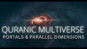 Multiverse in Quran: portals & parallel dimensions exposed 