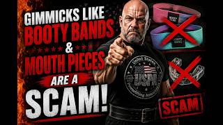 Gimmicks Like Booty Bands & Mouth Pieces Are A Scam!