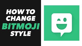 How to Change Bitmoji Style - Bitmoji Style Tutorial (VERY EASY) screenshot 3