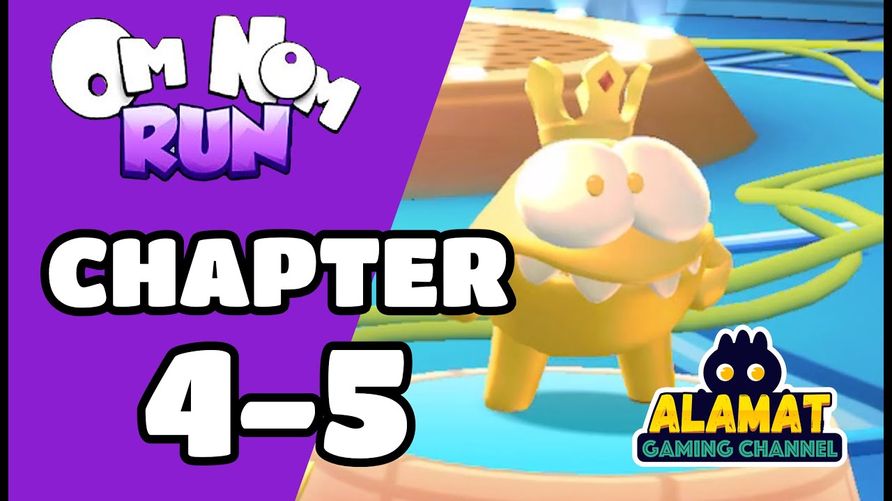 Om Nom Run Chapter 4-5