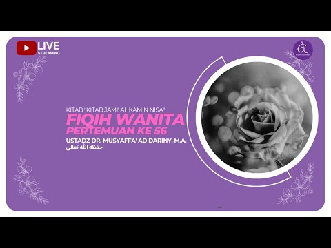 |LIVE| Ustadz Dr. Musyaffa' ad Dariny, M.A.  - FIQIH WANITA(pertemuan ke-56)