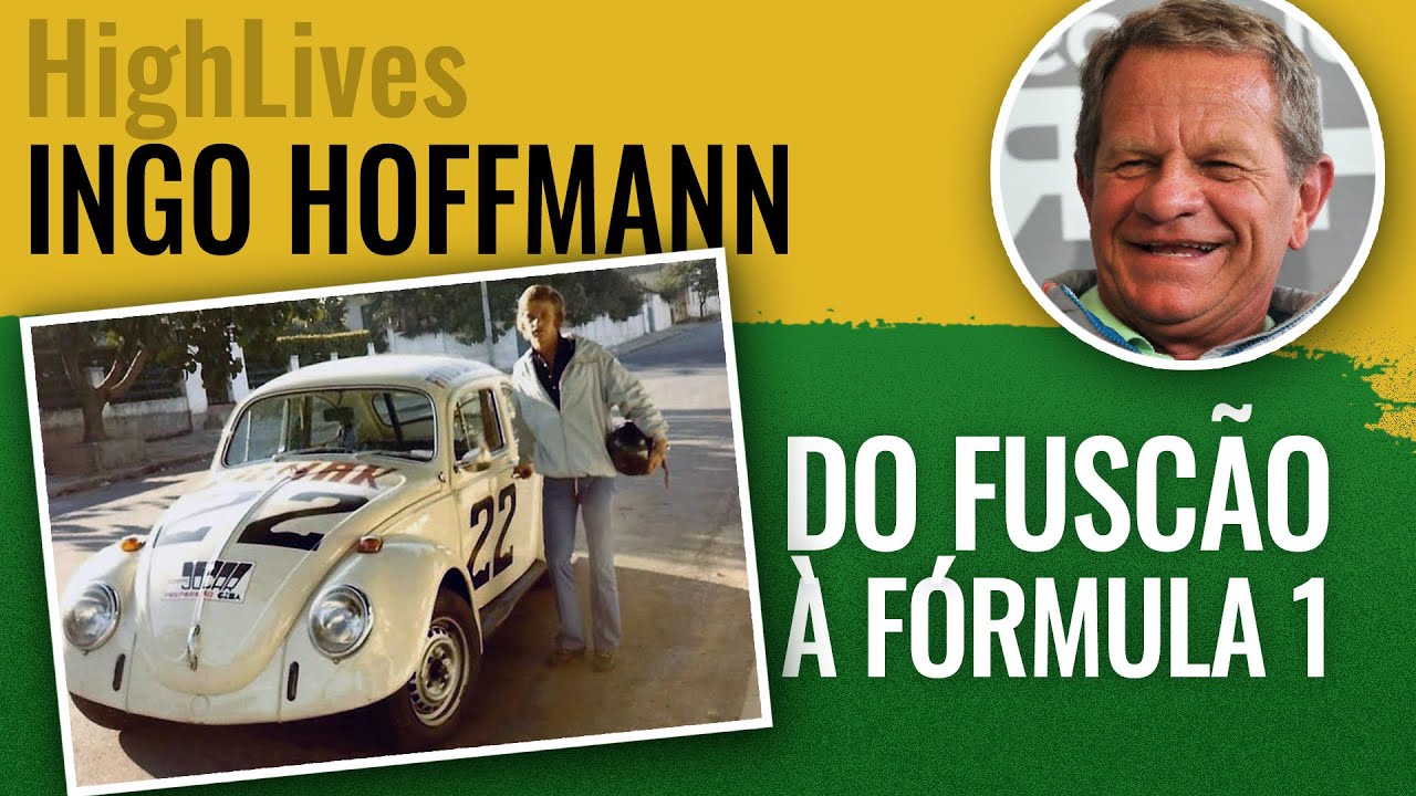 INGO HOFFMANN: dos FUSCAS à FÓRMULA 1 em QUATRO ANOS | HIGHLIVES #28