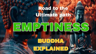 Road to the Ultimate Path (EMPTINESS).Buddha Explained