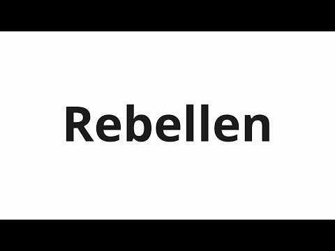 How to pronounce Rebellen