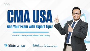 Ace CMA USA Exam with Expert Tips! | Naser Ghazanfer | Elance Shiksha Hub