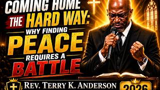 Coming Home The Hard Way Why Finding Peace Requires A Battle | Terry K. Anderson 2026