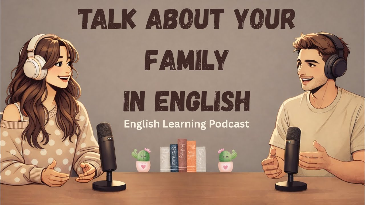 Talk About Your Family in English | Easy English Conversation for Beginners | English Podcast