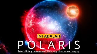 POLARIS: Bintang Utara yang MENGGUNCANG Peta Alam Semesta!