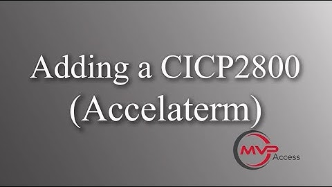 Adding a CICP2800 (Accelaterm) to MVP Access