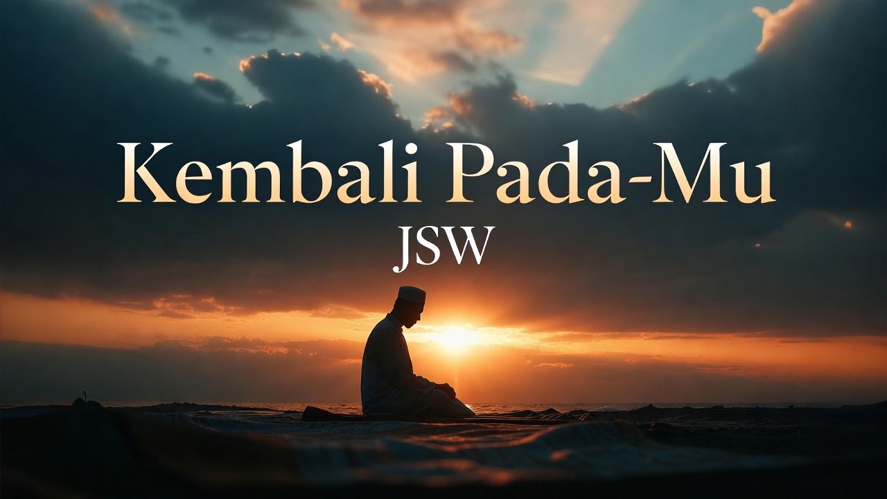 Kembali Pada Mu (Religi) - Just Song Writer Video Lirik