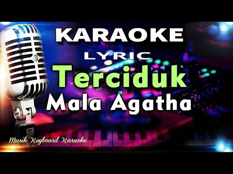 Terciduk - Mala Agatha Karaoke Tanpa Vokal