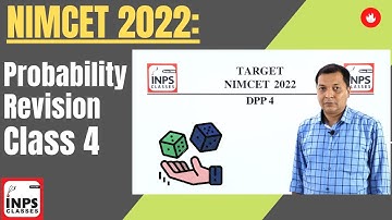 NIMCET 2022: Probability Revision Class 4 By Nitin Sir | PROBABILITY | INPS