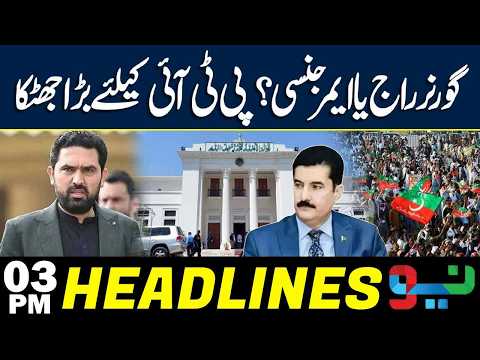 Governor's Rule or Emergency? | Big Blow for PTI | Headlines 03 PM | NEO News