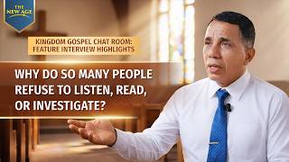 Kingdom Gospel Chat Room: Feature Interview Highlights | Why Do So Many People Refuse to Listen, Read, or Investigate?