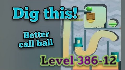 dig this! Better call ball level 386-12 gameplay walkthrough Solution