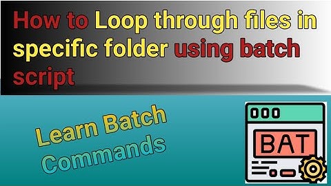 How to Create Batch File to loop through files in directory | Batch Scripting