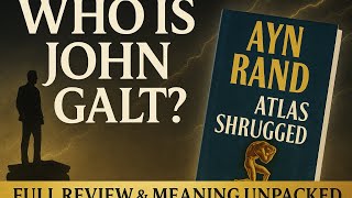 Atlas Shrugged Explained Full Book Review & What It Really Means Today