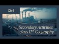 Class 12 Geography Notes Chapter 6 Secondary Activities