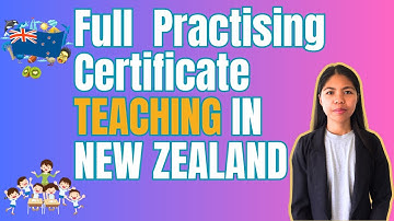 How To Apply For a Full Practising Certificate NZ | Teaching