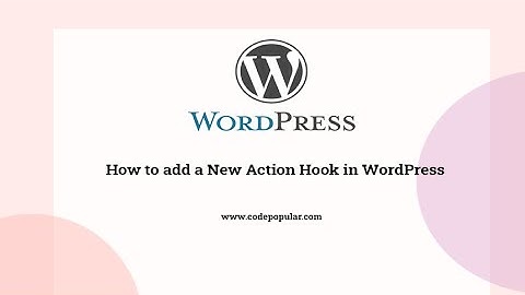 How to add a new action hook in WordPress