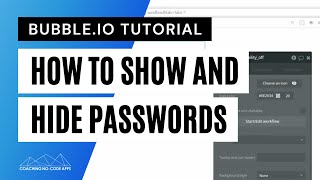 Bubble.io App Tutorial: How to Show and Hide Passwords