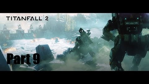 Part 9: Richter | Titanfall 2 (Blind Playthrough)