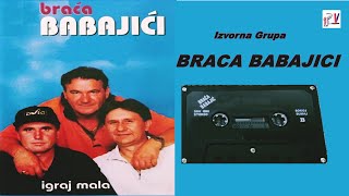 BRACA BABAJICI  & Rodjendanska pjesma  (Audio)