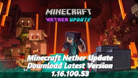 How to download Minecraft Version - 1.16.100.53 Nether Update on Android (Latest Version Released).