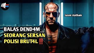 Balas Dendam Seorang Sersan Polisi - Alur Cerita Film Jason Statham