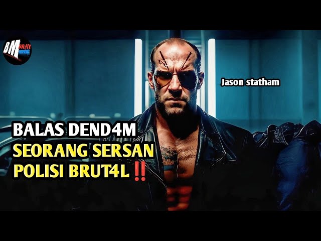 Balas Dendam Seorang Sersan Polisi - Alur Cerita Film Jason Statham class=