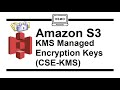 KMS managed Encryption Keys - CSE KMS